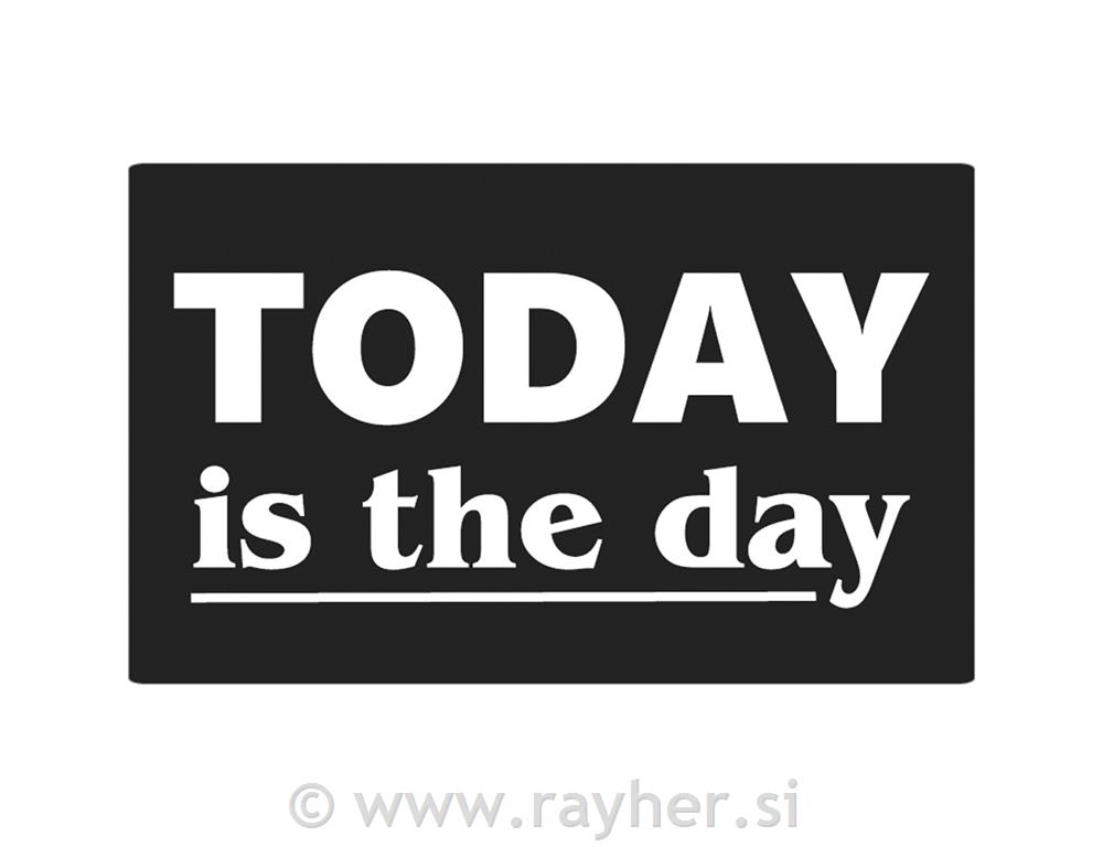 Utisci za kalup "Today is the day" 40x65mm